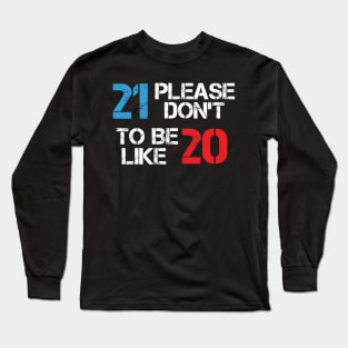 new year funny 2021 Hello 21 , Happy New year , New Year , New Years Eve , NYE 2021 , Hello 2021 Long Sleeve T-Shirt